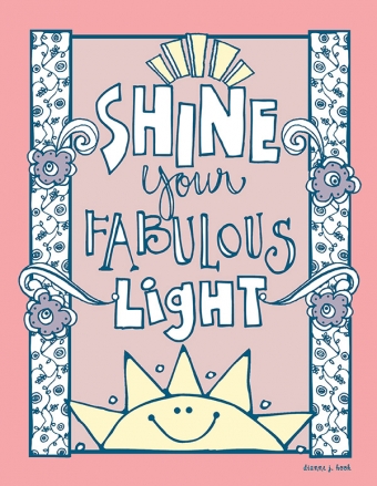 Shine your fabulous light. Quote card made with DJ Inkers clip art and fonts