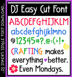 DJ Easy Cut Font is perfect for die cut machines and posters.  Crafting makes everything better quote.