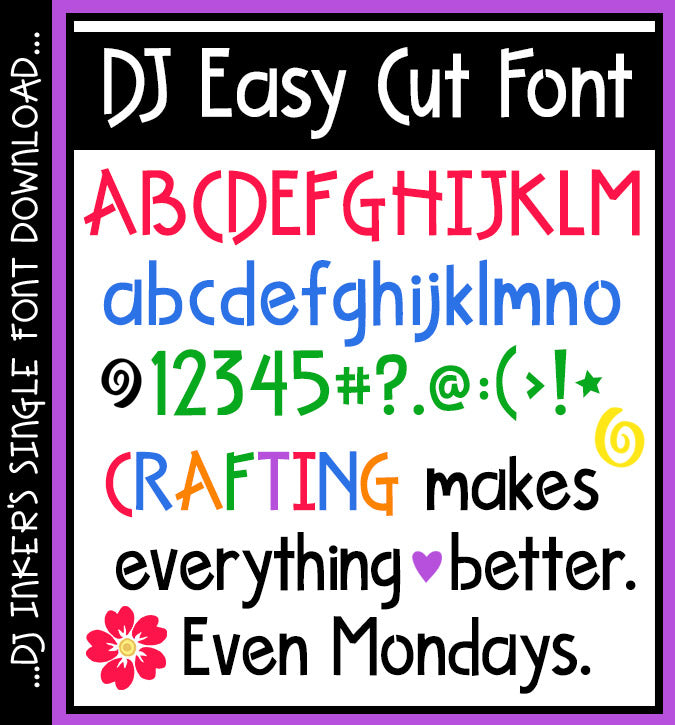 DJ Easy Cut Font is perfect for die cut machines and posters.  Crafting makes everything better quote.