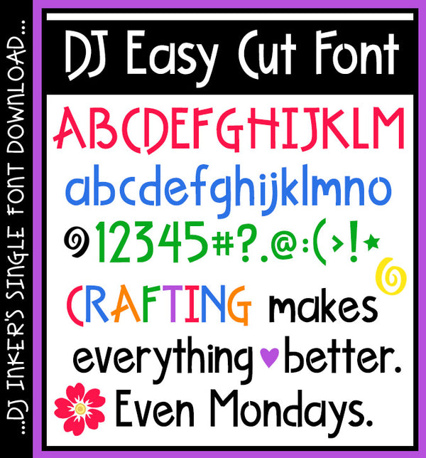 DJ Easy Cut Font is perfect for die cut machines and posters.  Crafting makes everything better quote.
