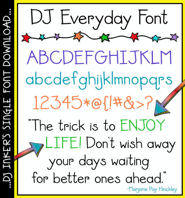 The perfect basic font for everyday text with a smile by DJ Inkers. Enjoy life quote