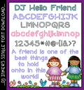 DJ Hello Friend font is a cute open outline font by DJ Inkers.  The best thing to hang onto is a friend quote.