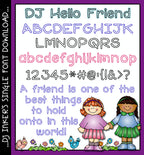 DJ Hello Friend font is a cute open outline font by DJ Inkers.  The best thing to hang onto is a friend quote.