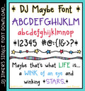 DJ Inker's Maybe font is cute hand-written lettering by Dianne J Hook