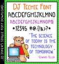 DJ Techie is the perfect font for science, math, computers and technology -DJ Inkers
