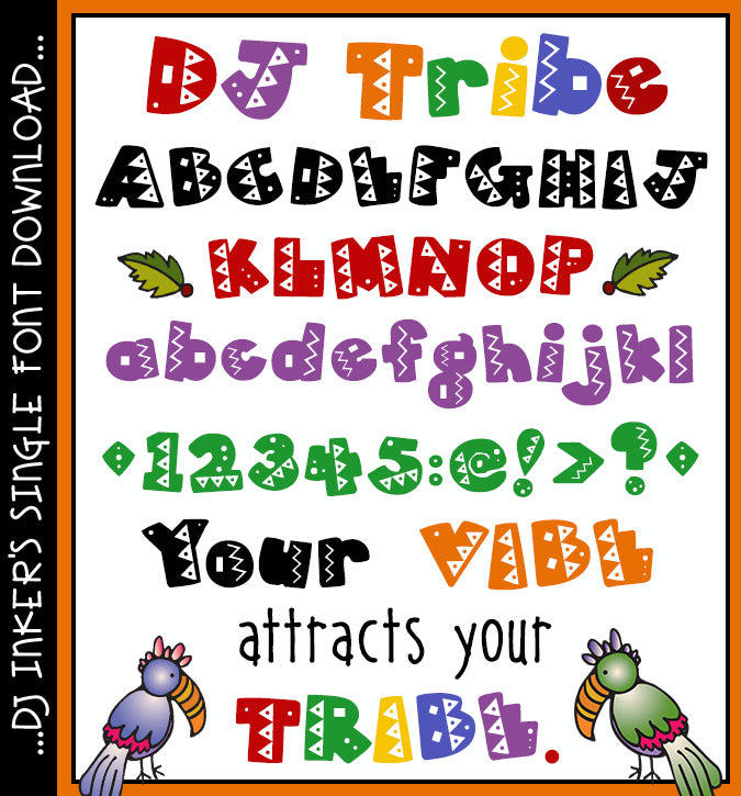 A fun tribal font for travels, Africa, art and native history by DJ Inkers.  Your vibe attracts your tribe quote