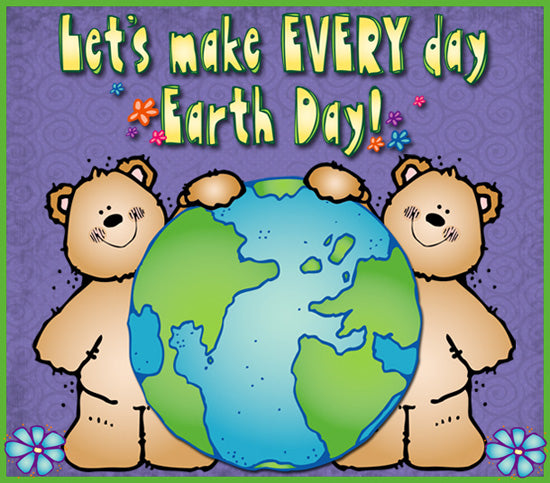 Let's make every day Earth Day!  Created with clip art and fonts by DJ Inkers