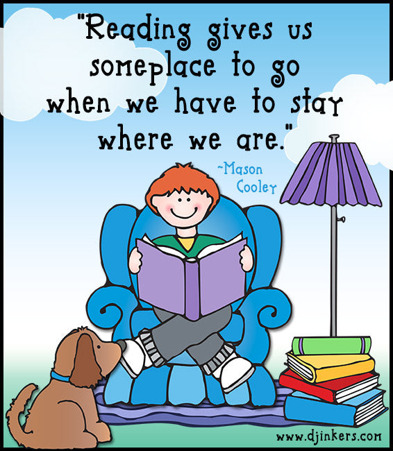 "Reading gives us someplace to go when we have to stay where we are."  Made with DJ Inkers Let's Read clip art