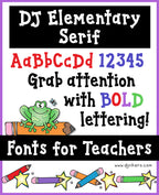 DJ Elementary Serif is a bold and whimsical font for teachers.