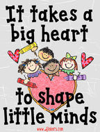 It takes a big heart to shape little minds.  Art & fonts by DJ Inkers