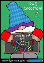 Do your Gnome Work sign made with DJ Inkers clip art and fonts