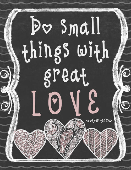 Do small things with great love.  Quote with DJ Flirt heart font.
