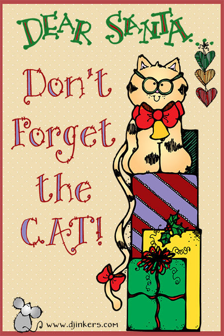 Dear Santa, don't forget the cat!  Made with DJ Inkers Christmas clip art