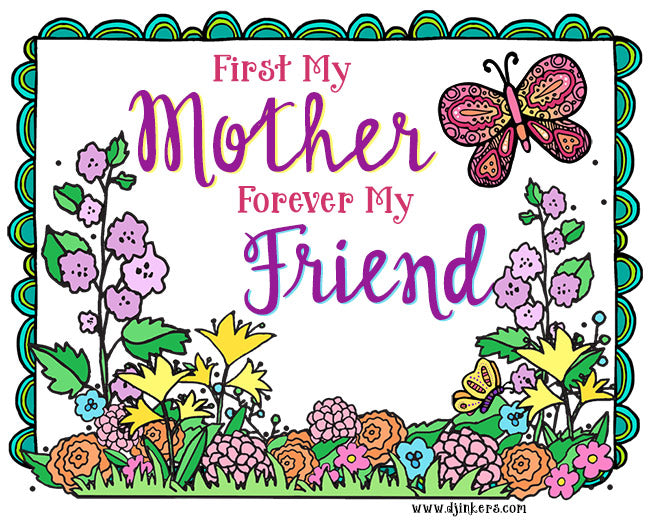 My mother, my friend card made with DJ Inkers flowers and butterfly clip art