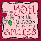 You are the reason for so many smiles!  Calligraphy font by DJ Inkers