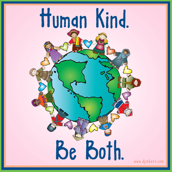 Human Kind Be both poster made with kids around the world clip art by DJ Inkers