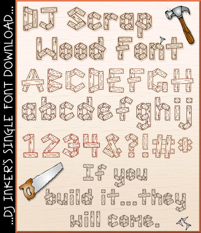 A fun wooden font for building a smile. Perfect for Father's Day, wood shop and country signs. -DJ Inkers