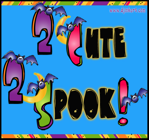 Too cute to spook sign made with DJ Inkers Halloween bat clip art