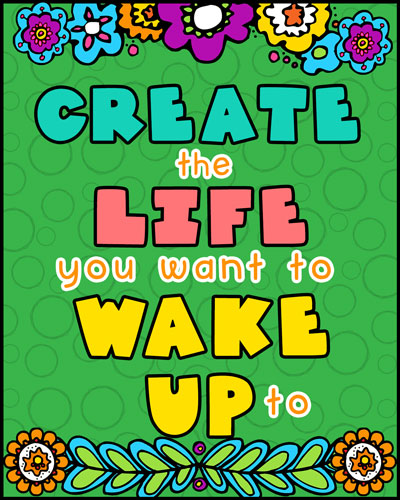 Create the Life you want to wake up to - Font by DJ Inkers
