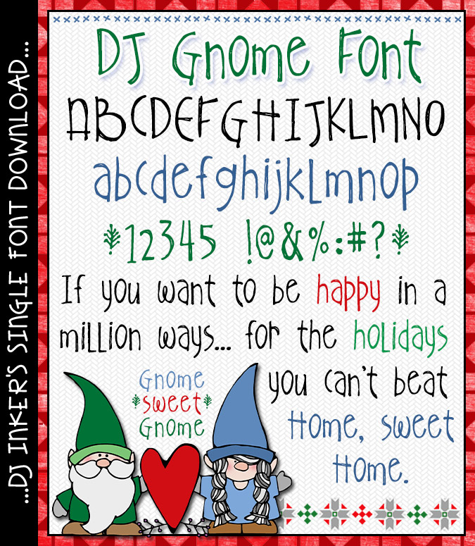 Type-up a smile for your gnome sweet gnome with this font by DJ Inkers