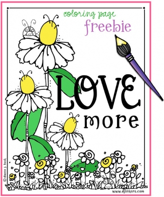 Love More -Printable Coloring Page FREEBIE