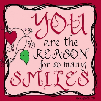 You are the reason for so many smiles! Calligraphy font by DJ Inkers