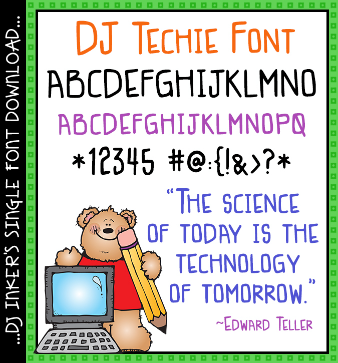 DJ Techie is the perfect font for science, math, computers and technology -DJ Inkers