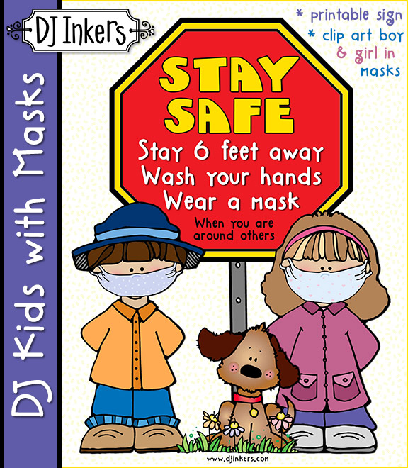 Stay Safe printable sign and Kids and Masks clip art by DJ Inkers