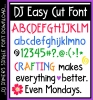 DJ Easy Cut Font is perfect for die cut machines and posters. Crafting makes everything better quote.