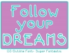 Follow your dreams quote with DJ Inkers fonts