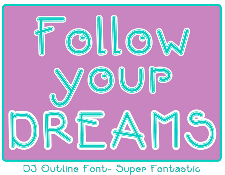 Follow your dreams quote with DJ Inkers fonts