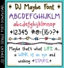 DJ Inker's Maybe font is cute hand-written lettering by Dianne J Hook